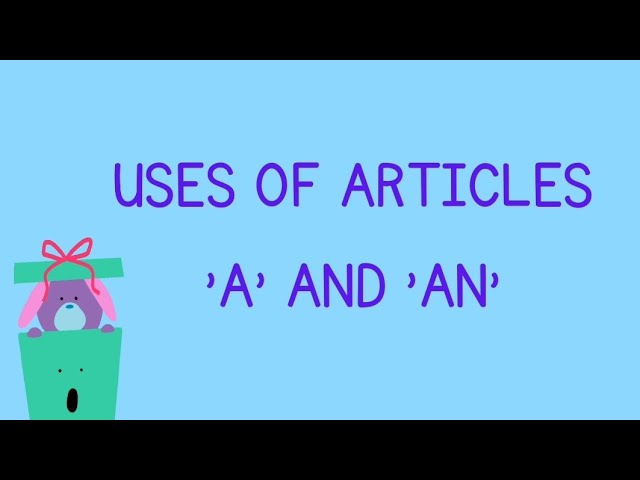 Article| Uses of Article 'a' and 'an'