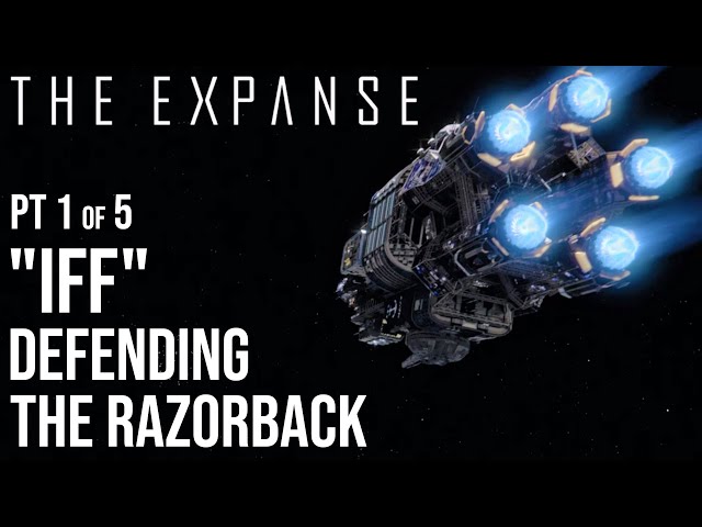 The Expanse - "IFF" Defending The Razorback (1/5)