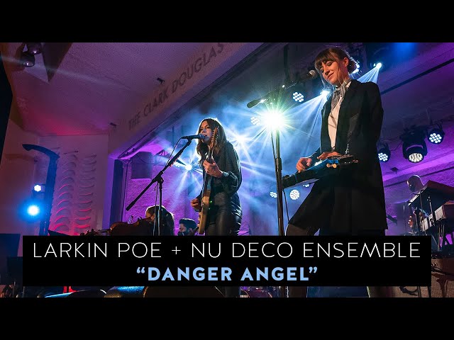 Larkin Poe & @NuDecoEnsemble - "Danger Angel" (Live In Concert)
