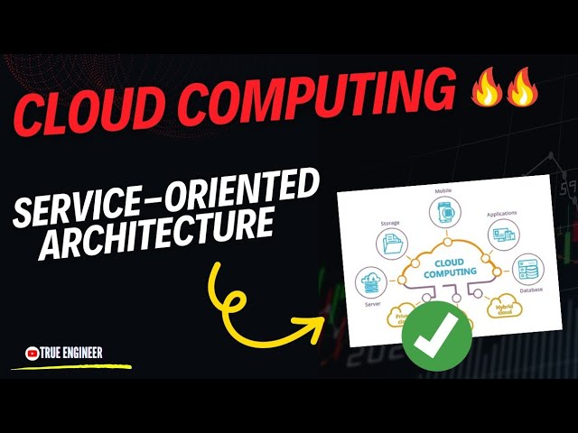 Service Oriented Architecture | Cloud Computing Complete Course for Engineering Exam | True Engineer