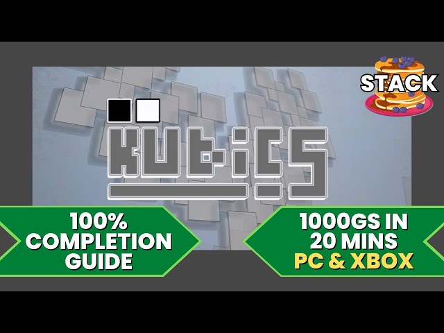 KUBICS - 100% Walkthrough Guide (2000GS in 20 Mins + Stack)