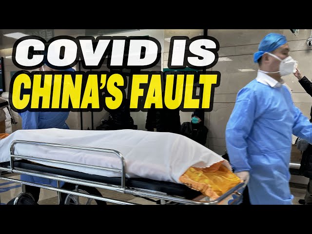 Why Covid Is China’s Fault