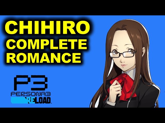 Chihiro Complete Romance | Persona 3 Reload: Justice Rank 10