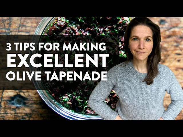 3 Tips for Excellent Olive Tapenade