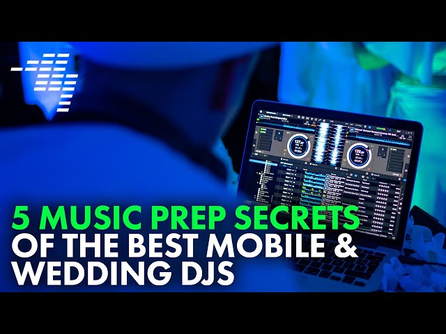 5 Music Prep Secrets Of Top Mobile/Wedding DJs