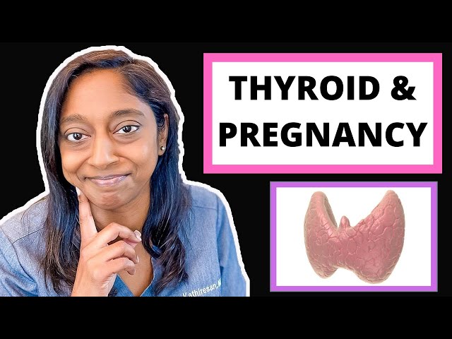 THYROID AND PREGNANCY: WHAT YOU NEED TO KNOW