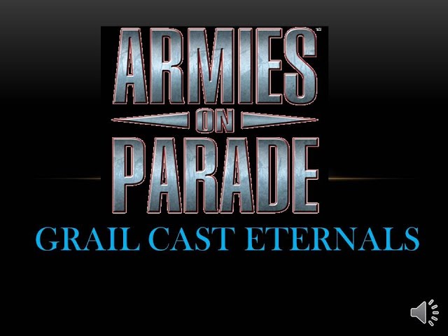 Armies on Parade - Grail Cast Eternals
