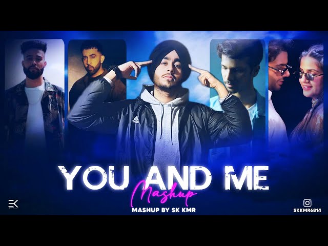 You And Me Mashup | Punjabi Love Mashup 2024 | Ft. Shubh | Ap Dhillon | Prophec | Sk Kmr
