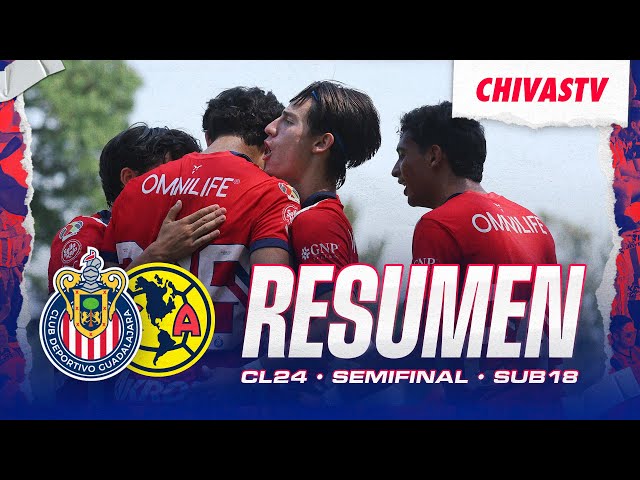 RESUMEN: ¡Chivas eliminó al América y está en la Gran Final Sub 18! | Semifinal CL 2024 Liga MX