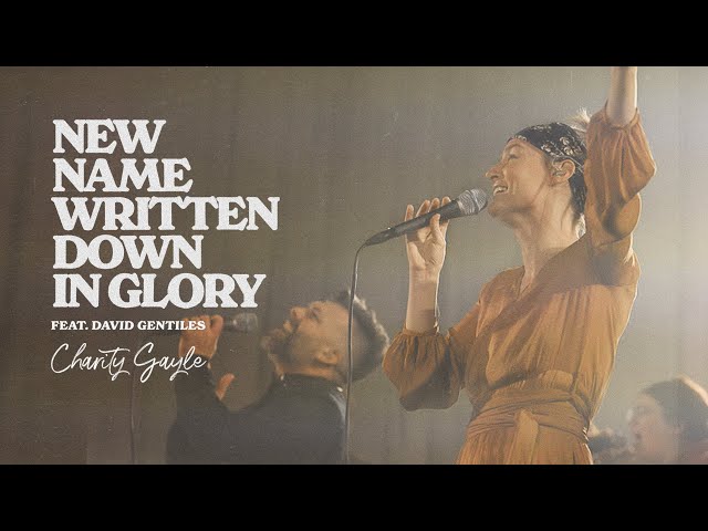 Charity Gayle - New Name Written Down In Glory (feat. David Gentiles) [Live]