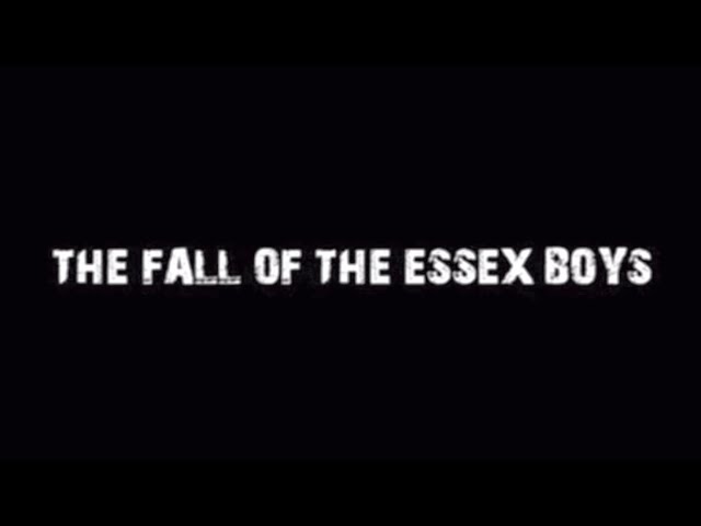 The Fall of The Essex Boys Opening (2013)