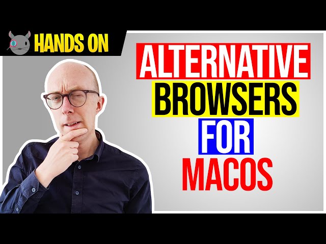 5 alternative web browsers for macOS that aren’t Safari or Chrome