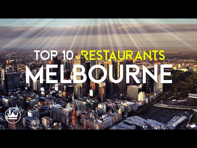 The Top 10 BEST Restaurants in Melbourne, Australia (2024)