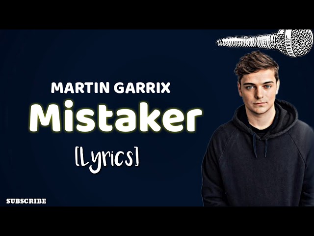 Martin Garrix - Mistaken [Lyrics] (feat:Alex aris)