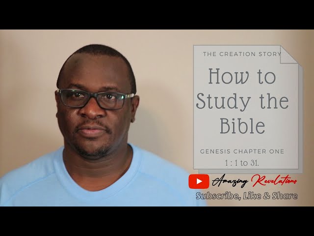How to Study the Bible | Genesis Chapter 1:1-31 | The Creation Story