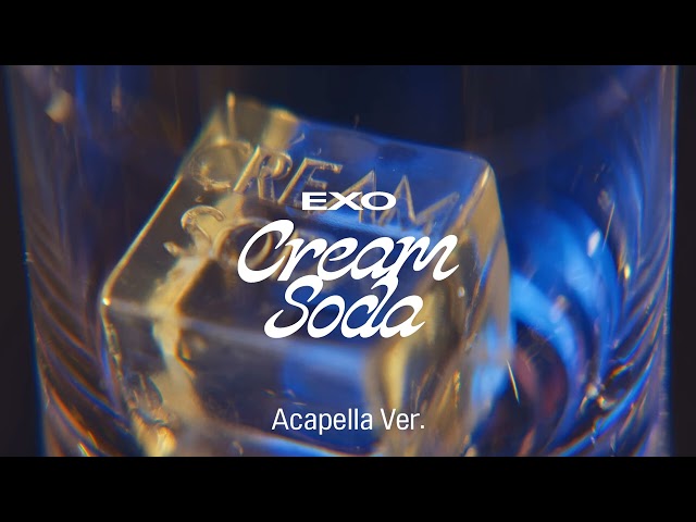 [Clean Acapella] EXO - Cream Soda