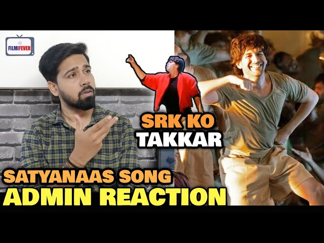 Kartik Aaryan Giving Competition To SRK | Satyanaas Song REVIEW | Admin REACTION