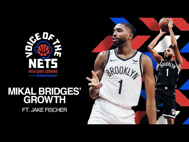 Yahoo Sports' Jake Fischer Discusses Mikal Bridges' Growth | Voice of the Nets Podcast