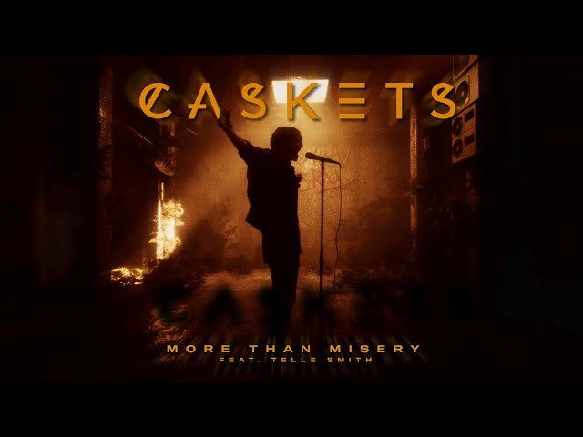 Caskets - More Than Misery (ft. Telle Smith)