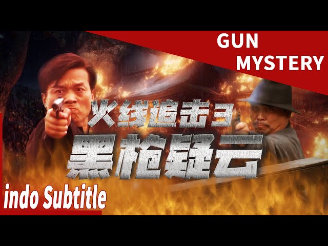 siapa yang melepaskan tembakan? | Perburuan Garis Api - Misteri Senjata |Film Cina