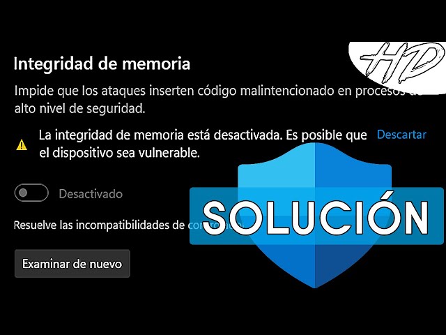 SOLUCIÓN: "La integridad de memoria está desactivada" | Windows 10 y 11