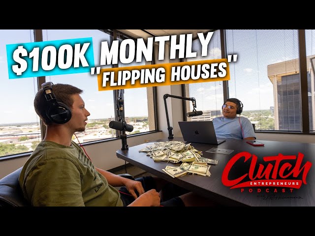 From Chef to Making $100K Monthly Flipping Houses | Stone Saathoff - Clutch Podcast