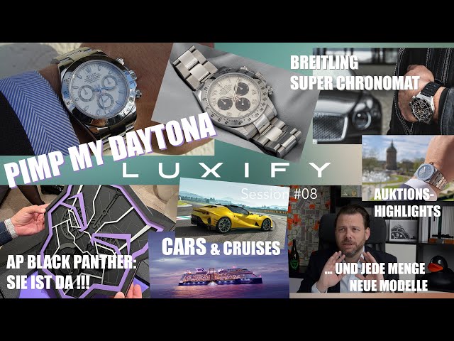 Luxify Session #08 - Pimp my Rolex Daytona, Breitling Super Chronomat, Tudor, AP, Cars & Cruises