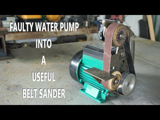 Turn Faulty Water Pump into a Mini Powerful Belt Sander
