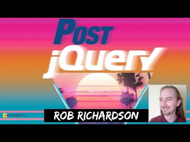 Why You Don't Need JQuery Anymore with Rob Richardson