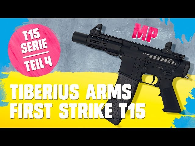Tiberius Arms First Strike T15 Serie TEIL4: MP (german)