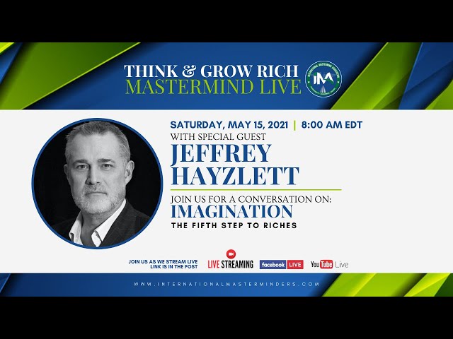 Think & Grow MasterMind LIVE with Jeffrey Hayzlett | Topic: Imagination