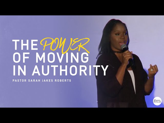 The Power of Moving In Authority X Sarah Jakes Roberts