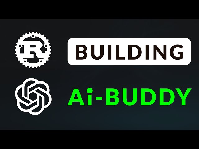 Learn Rust OpenAI API - Building AI Buddy from Scratch!!!