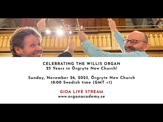 GIOA LIVE STREAM – Sun Nov 26, 2023, Örgryte New Church – 18:00 (GMT +1) – Celebrating Willis 25 yrs