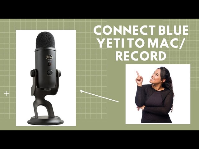 How to Connect Blue Yeti to a Mac and Record