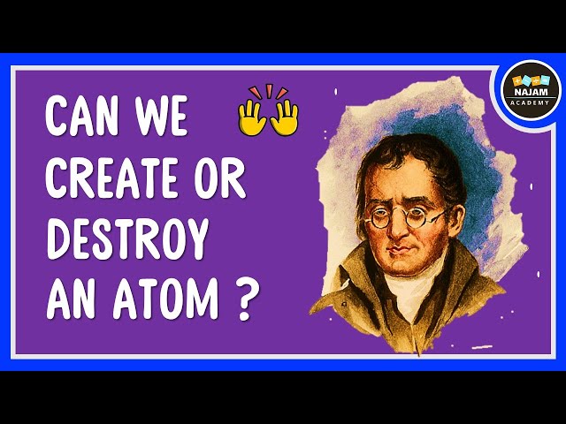 Why atoms can neither be created nor destroyed?