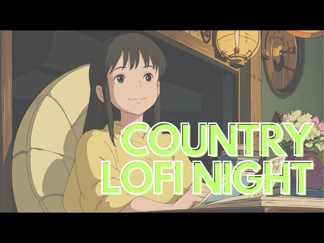 🌙 Country Breeze | Evening Lofi Mix - Relax & Unwind with Pop Country Vibes