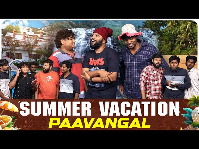 Summer Vacation Paavangal | Parithabangal