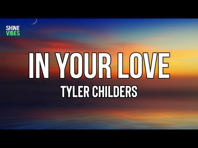 Tyler Childers - In Your Love (Lyrics) | I will wait for you