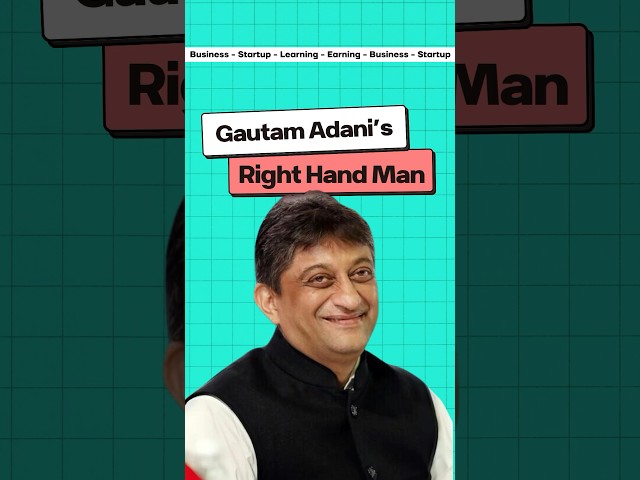 Gautam Adani's Right Hand Man 🤯