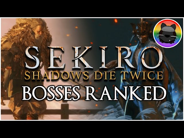 Ranking the Bosses of Sekiro: Shadows Die Twice!