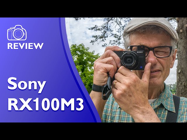 Sony RX100M3 detailed and extensive hands on review