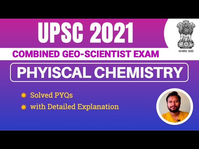 UPSC 2021: Physical Chemistry Solved PYQs |  Combined Geo-Scientist Exam | Detailed Explanation
