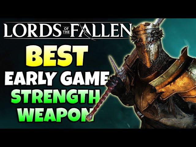 BEST Early Game Strength Weapon In Lords of The Fallen