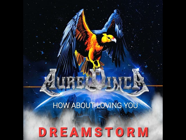 Aurel Dinca DREAMSTORM - HOW ABOUT LOVING YOU (work in progres)