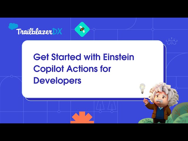 Get Started with Einstein Copilot Actions for Developers