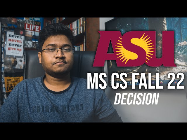 ASU Decision for MS CS Fall 2022 | ADMIT or REJECT? | MS in US | Study Abroad