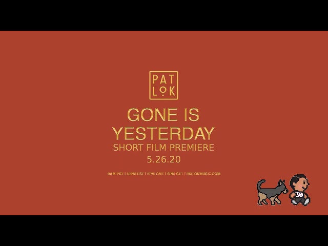 Pat Lok - Gone Is Yesterday (Short Film Premiere)