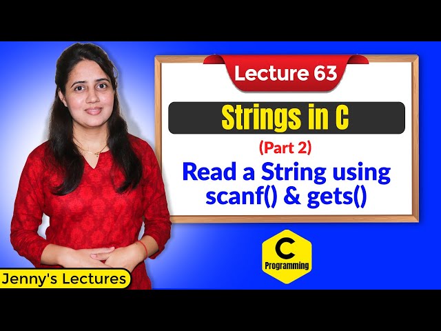 C_63 Strings in C-part 2 | Read a String using scanf and gets function