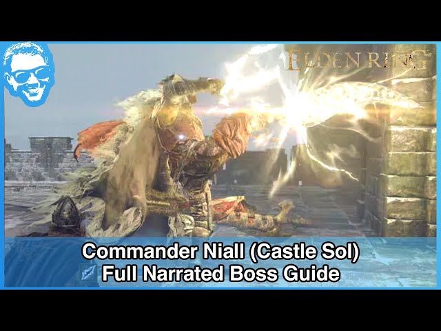 Commander Niall (Castle Sol) - Full Narrated Boss Guide - Elden Ring [4k HDR]